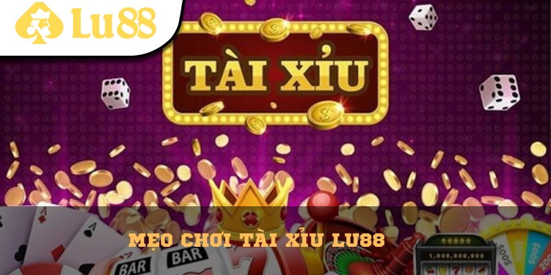 Mẹo chơi Tài Xỉu